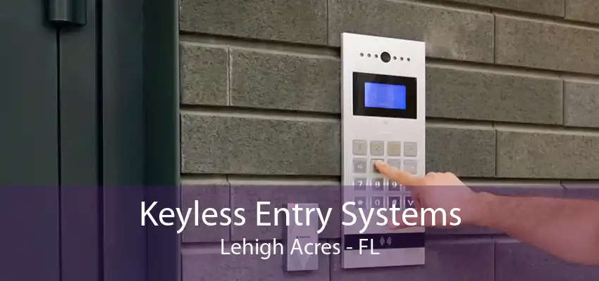 Keyless Entry Systems Lehigh Acres - FL